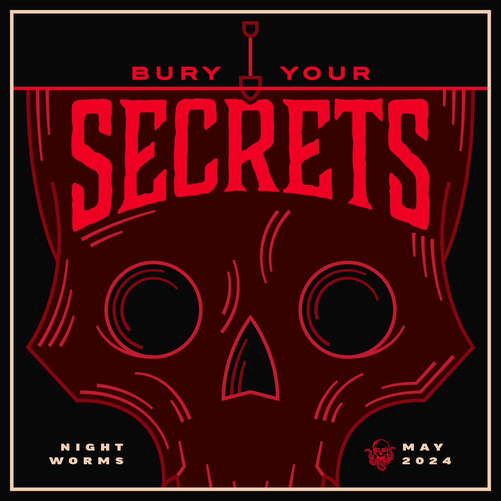 BURY YOUR SECRETS - MAY 2024