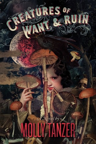Book Review: CREATURES OF WANT & RUIN by Molly Tanzer