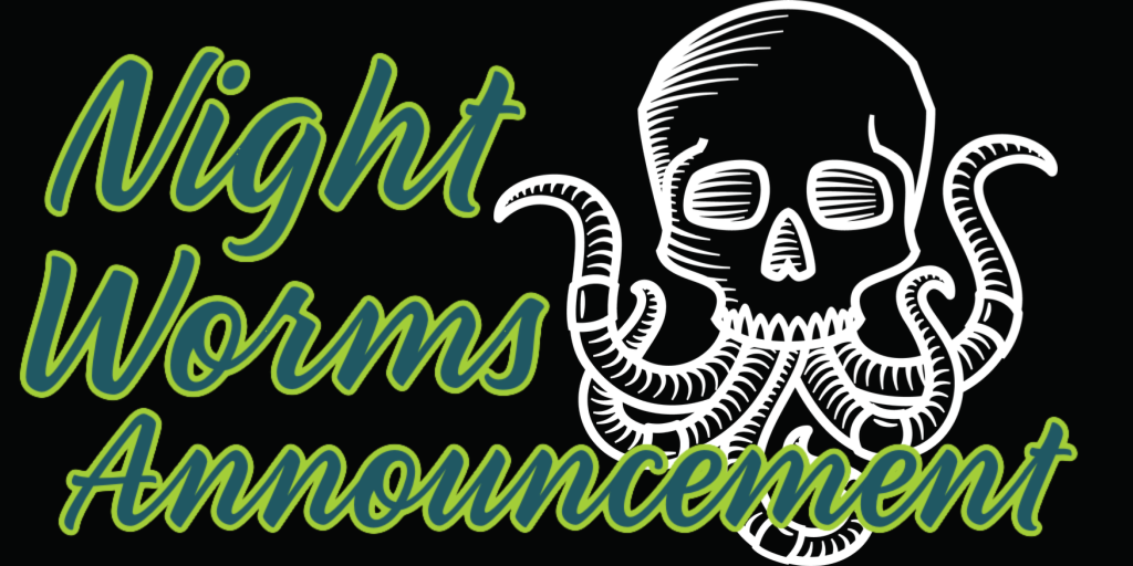 BIG ANNOUNCEMENT: Night Worms Review Team