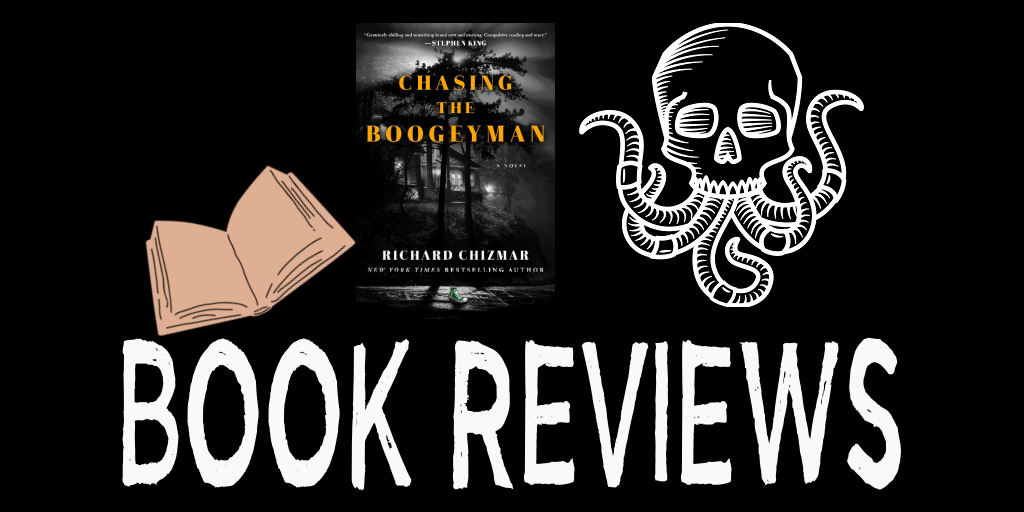 Night Worms Customer Review: CHASING THE BOOGEYMAN by Richard Chizmar