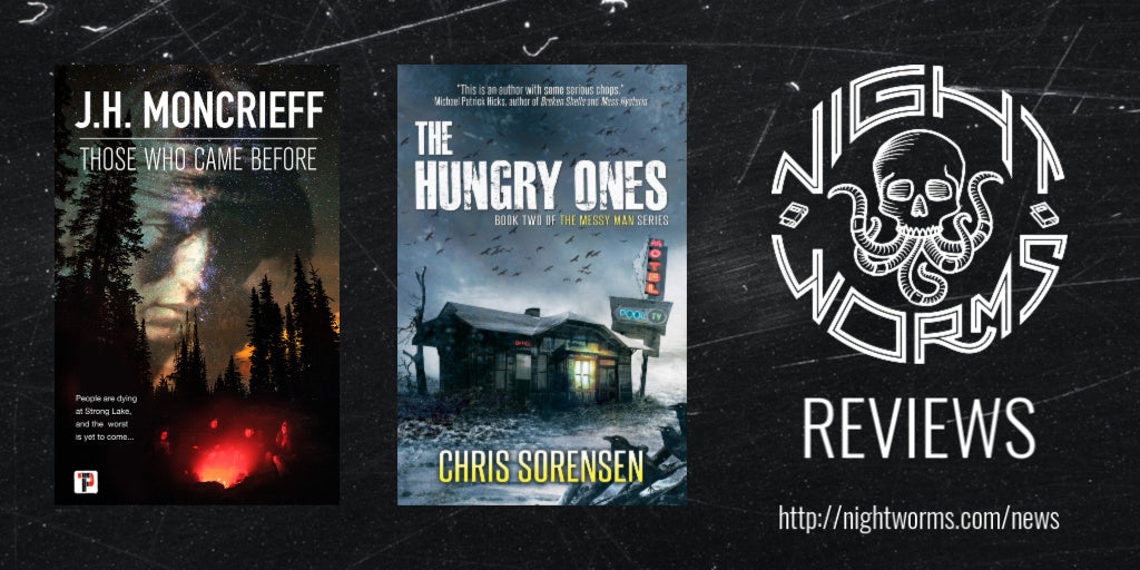 BOOK REVIEW: THOSE WHO CAME BEFORE by J. H. Moncrieff and THE HUNGRY ONES by Chris Sorensen