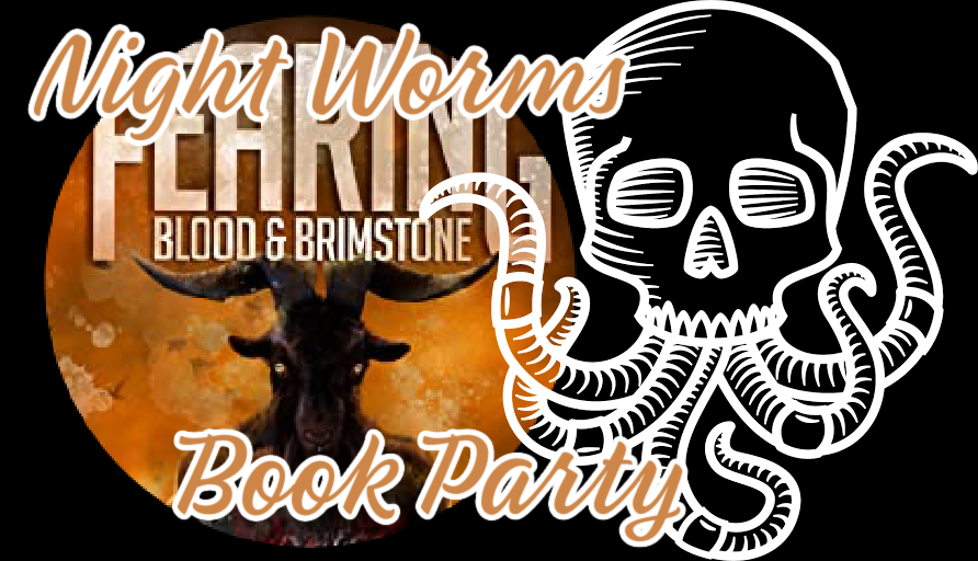 Night Worms Book Party- THE FEARING: BLOOD & BRIMSTONE by John F. D. Taff