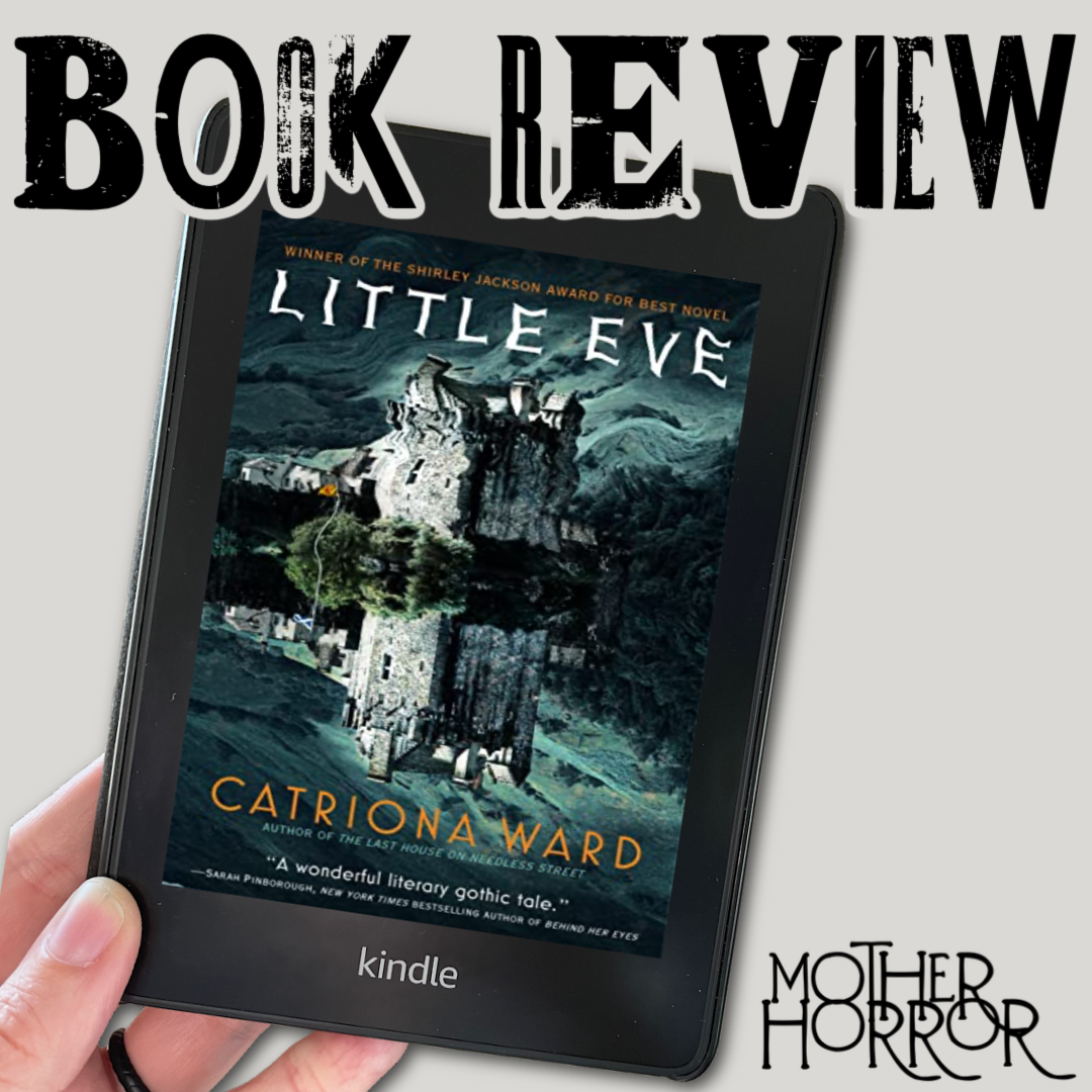 Sadie Hartmann Book Review: LITTLE EVE by Catriona Ward