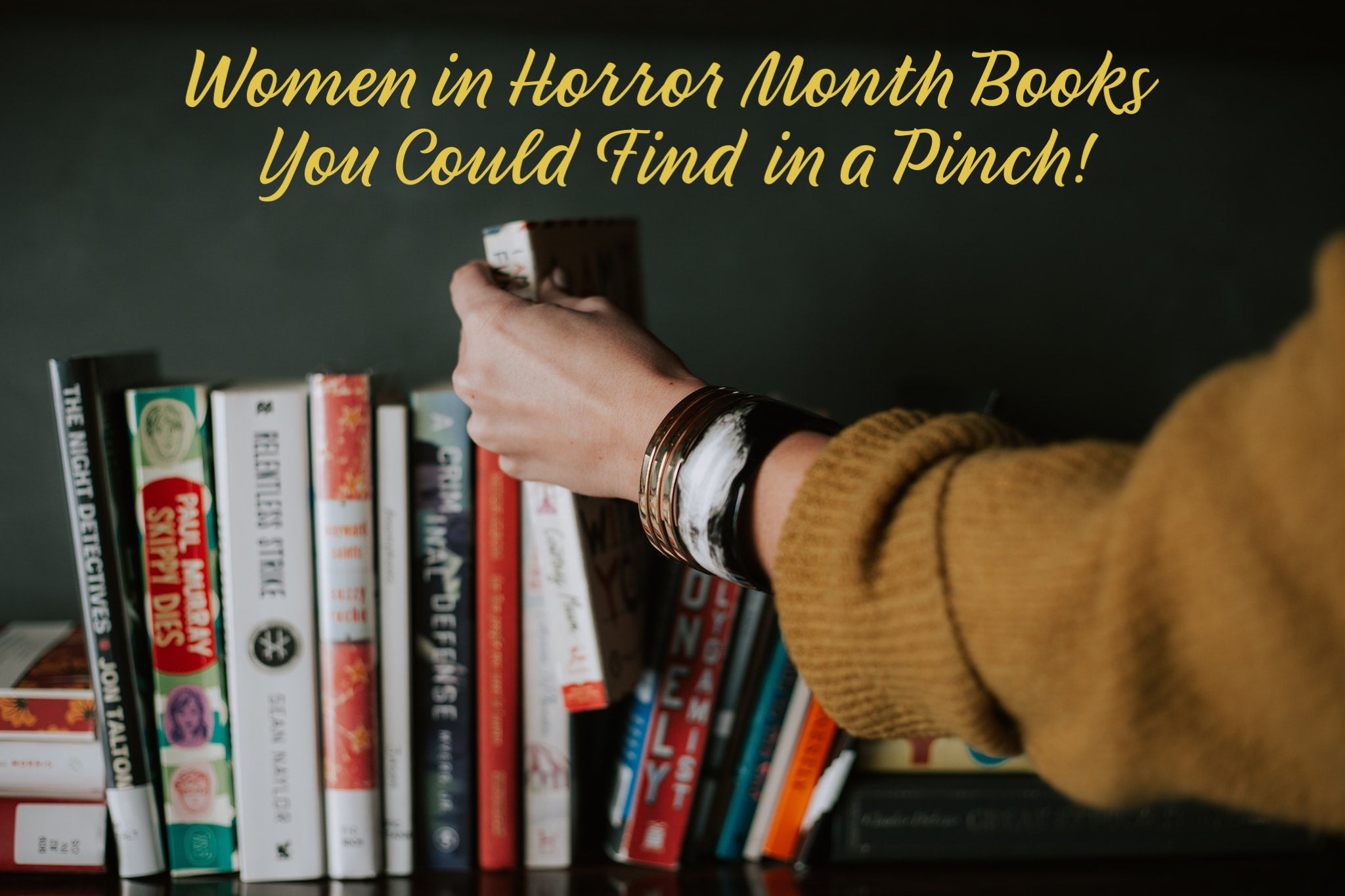 Women in Horror Month Books You Could Find in a Pinch!