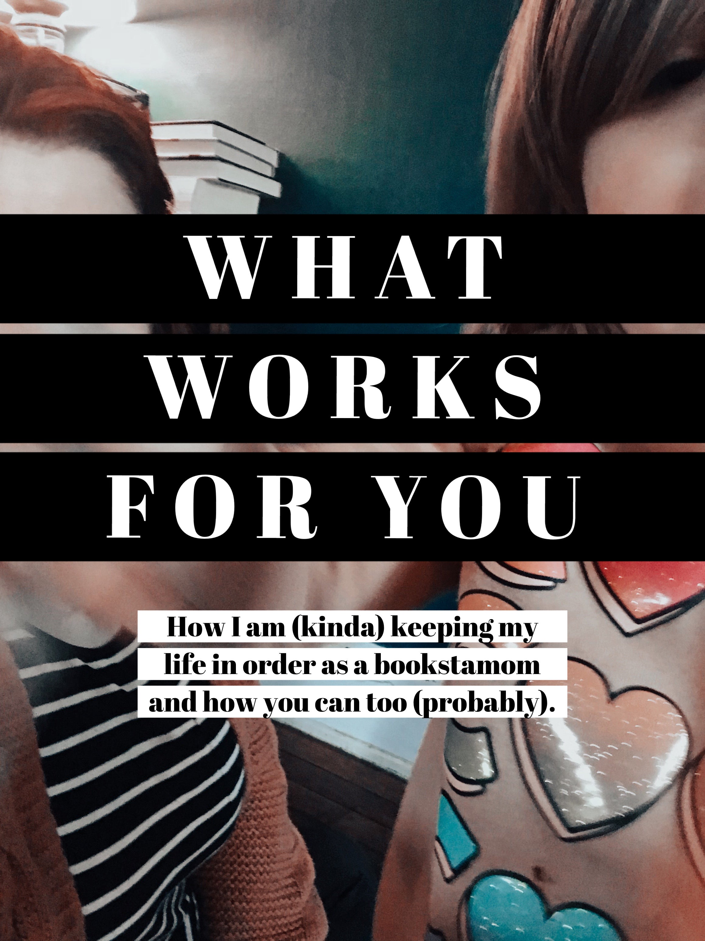 What Works for You by Kallie @pageandparlor