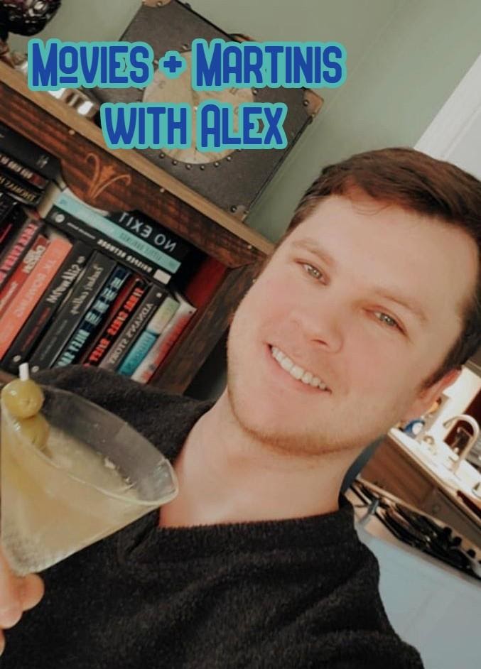 Movies + Martinis with Alex