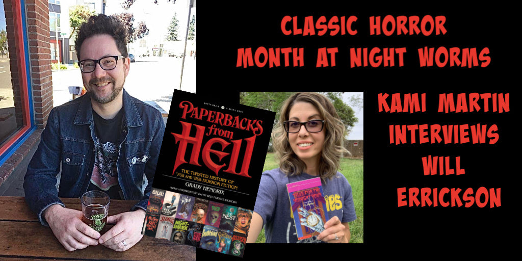 Classic Horror Month: Kami Martin Interviews Will Errickson for Night Worms