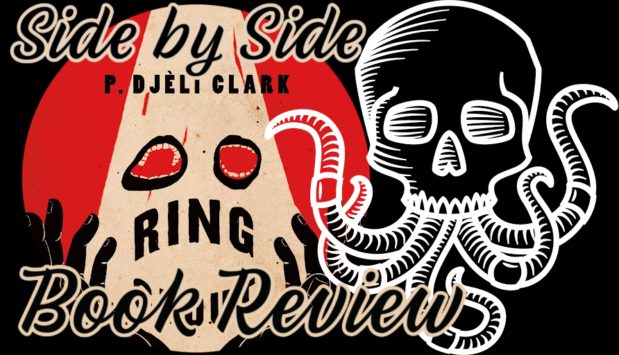 Side by Side Book Review: RING SHOUT by P. Djèlí Clark