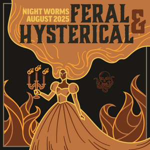 Feral and Hysterical - August 2025