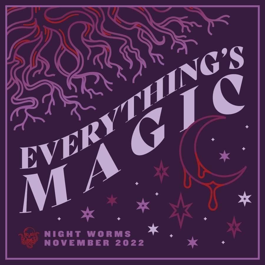 EVERYTHING'S MAGIC - NOV 2022